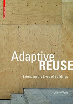 portada Adaptive Reuse: Extending the Lives of Buildings 
