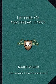 portada letters of yesterday (1907) (in English)