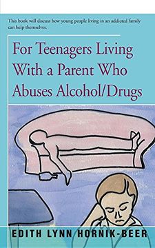portada For Teenagers Living With a Parent Who Abuses Alcohol/Drugs