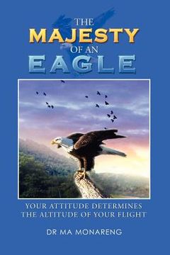 portada the majesty of an eagle: your attitude determines the altitude of your flight (en Inglés)