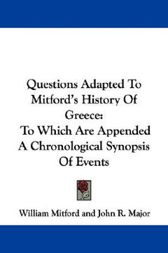 portada questions adapted to mitford's history of greece: to which are appended a chronological synopsis of events (in English)