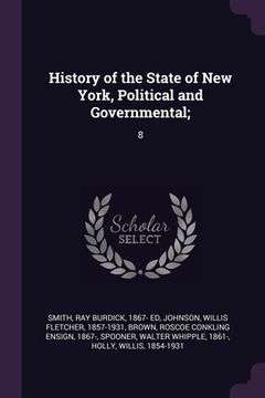 portada History of the State of New York, Political and Governmental;: 8 (en Inglés)