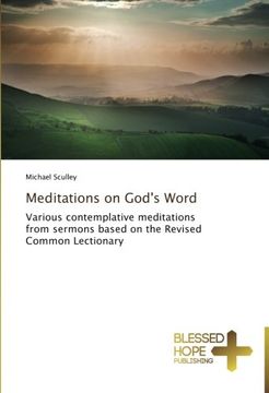 portada Meditations on God's Word: Various contemplative meditations from sermons based on the Revised Common Lectionary