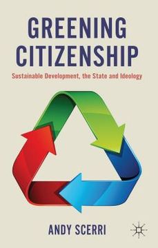 portada greening citizenship: sustainable development, the state and ideology