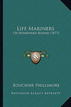 portada life mariners: or homeward bound (1877) (en Inglés)