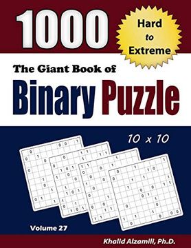 portada The Giant Book of Binary Puzzle: 1000 Hard to Extreme (10X10) Puzzles: 27 (Adult Activity Books Series) (en Inglés)