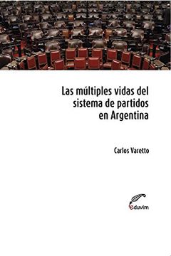 portada Las Multiples Vidas Del Sistema De Partidos En Argentina
