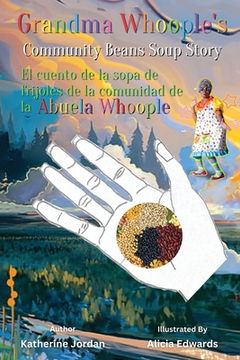portada Grandma Whoople's "Community Beans Soup Story", El Cuento de La Sopa de Frijoles de La Comunidad de Abuela Whoople (en Inglés)