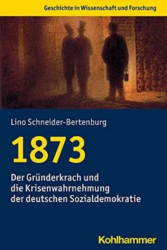 portada 1873: Der Grunderkrach Und Die Krisenwahrnehmung Der Deutschen Sozialdemokratie (en Alemán)