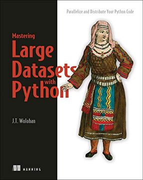 portada Mastering Large Datasets: Parallelize and Distribute Your Python Code (en Inglés)
