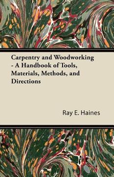 portada carpentry and woodworking - a handbook of tools, materials, methods, and directions (en Inglés)