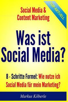 portada Was ist Social Media?: Warum Social Media für mein Geschäft Wie starte ich Social Media mit kleinstem Aufwand? (en Alemán)