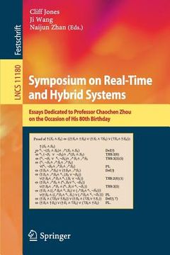 portada Symposium on Real-Time and Hybrid Systems: Essays Dedicated to Professor Chaochen Zhou on the Occasion of His 80th Birthday (en Inglés)