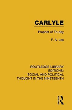 portada Carlyle: Prophet of To-Day (Routledge Library Editions: Social and Political Thought in the Nineteenth Century) (in English)