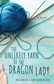 portada The Unlikely Yarn of the Dragon Lady: A Novel (Purls and Prayers) (in English)