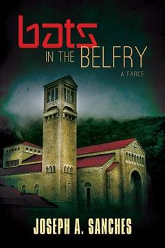 portada Bats in the Belfry: A farce (en Inglés)