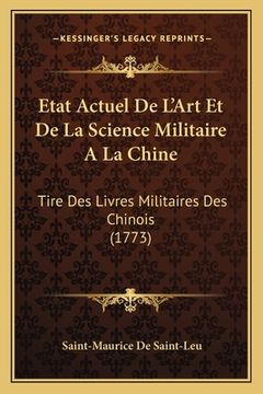 portada Etat Actuel De L'Art Et De La Science Militaire A La Chine: Tire Des Livres Militaires Des Chinois (1773) (in French)
