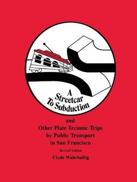 portada Streetcar to Subduction and Other Plate Tectonic Trips by Public Transport in San Francisco (Special Publications) (en Inglés)