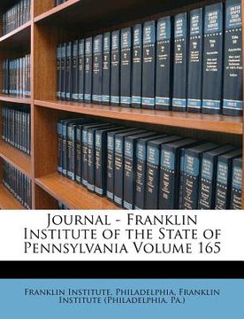 portada journal - franklin institute of the state of pennsylvania volume 165 (en Inglés)