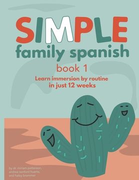 portada Simple Family Spanish: Learn immersion by routine in just 12 weeks (en Inglés)
