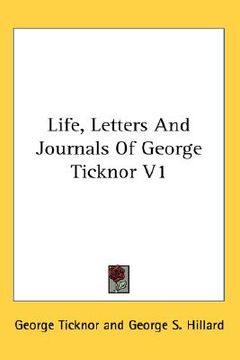 portada life, letters and journals of george ticknor v1 (in English)