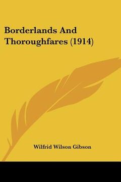 portada borderlands and thoroughfares (1914) (en Inglés)