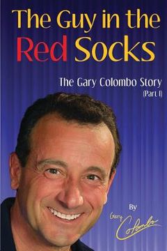 portada THE GUY IN THE RED SOCKS (Part One): An Anecdotal Autobiography (en Inglés)