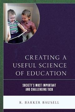 portada Creating a Useful Science of Education: Society's Most Important and Challenging Task