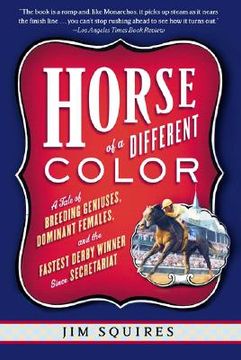 portada horse of a different color: a tale of breeding geniuses, dominant females, and the fastest derby winner since secretariat