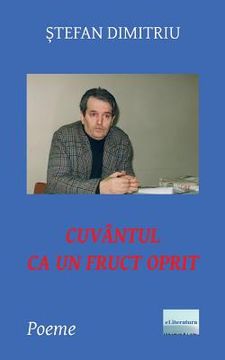 portada Cuvantul CA Un Fruct Oprit: Poeme