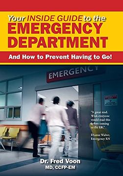 portada Your Inside Guide to the Emergency Department: And how to Prevent Having to go! (in English)