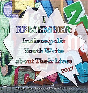 portada I Remember: Indianapolis Youth Write about Their Lives 2017
