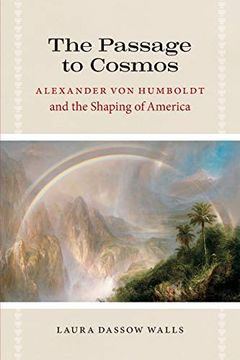 portada The Passage to Cosmos: Alexander von Humboldt and the Shaping of America (en Inglés)