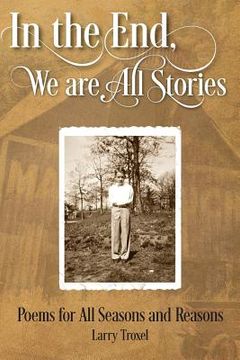 portada In the End, We are All Stories: Poems for Seasons and Reasons (in English)