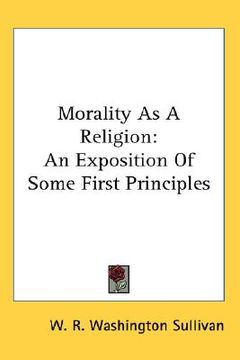 portada morality as a religion: an exposition of some first principles (en Inglés)