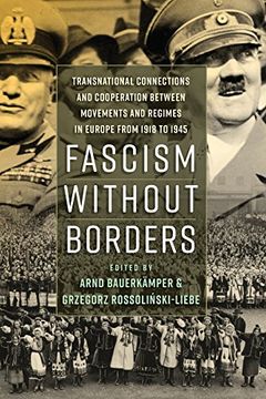 portada Fascism Without Borders: Transnational Connections and Cooperation Between Movements and Regimes in Europe From 1918 to 1945 (in English)