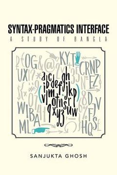 portada Syntax-Pragmatics Interface: A study of Bangla (en Inglés)