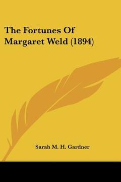 portada the fortunes of margaret weld (1894) (en Inglés)