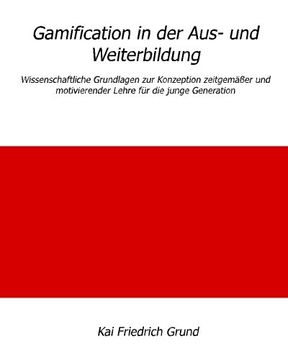 portada Gamification in der Aus- und Weiterbildung: Wissenschaftliche Grundlagen zur Konzeption zeitgemäßer und motivierender Lehre für die junge Generation (German Edition)