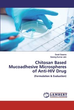 portada Chitosan Based Mucoadhesive Microspheres of Anti-HIV Drug (en Inglés)