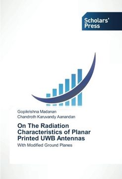 portada On The Radiation Characteristics of Planar Printed UWB Antennas: With Modified Ground Planes
