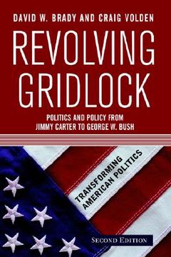portada revolving gridlock: politics and policy from jimmy carter to george w. bush (en Inglés)