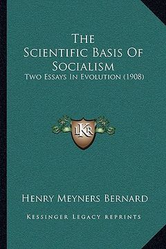 portada the scientific basis of socialism: two essays in evolution (1908) (en Inglés)