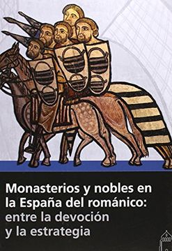 portada Monasterios y nobles en la España del románico: Entre la devoción y la estrategia (in Spanish)