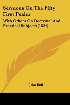 portada sermons on the fifty first psalm: with others on doctrinal and practical subjects (1824) (in English)