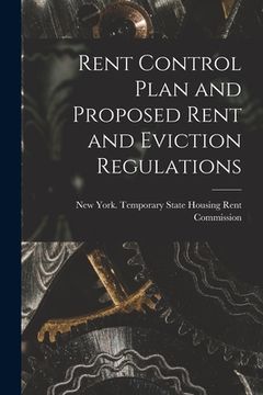 portada Rent Control Plan and Proposed Rent and Eviction Regulations (en Inglés)