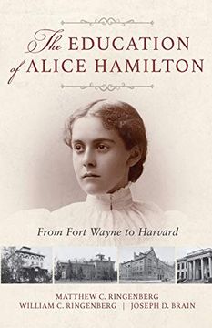 portada The Education of Alice Hamilton: From Fort Wayne to Harvard (en Inglés)
