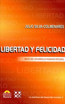 portada Libertad y Felicidad. Bases del Desarrollo Humano Integral (in Spanish)