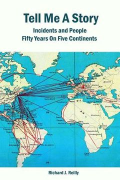 portada Tell Me a Story: Incidents and People Fifty Years On Five Continents (in English)