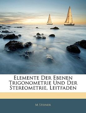 portada Elemente Der Ebenen Trigonometrie Und Der Stereometrie. (in German)